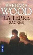 Couverture du livre « La terre sacree » de Barbara Wood aux éditions Pocket