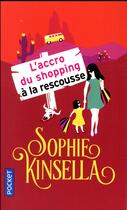 Couverture du livre « L'accro du shopping à la rescousse » de Sophie Kinsella aux éditions Pocket