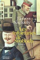 Couverture du livre « Les infortunes de svoboda » de Janos Szekely aux éditions Rocher