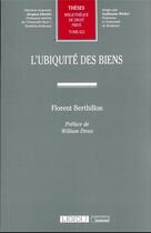 Couverture du livre « L'ubiquité des biens t.623 » de Florent Berthillon aux éditions Lgdj