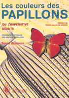 Couverture du livre « Les couleurs des papillons ou l'imperative beaute. proprietes optiques des ailes de papillons » de Serge Berthier aux éditions Springer