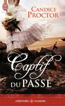 Couverture du livre « Captif du passé » de Candice Proctor aux éditions J'ai Lu