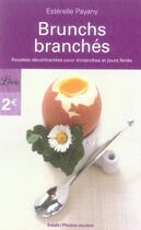 Couverture du livre « Brunchs branches - recettes decontractees pour dimanches et jours » de Esterelle Payany aux éditions J'ai Lu