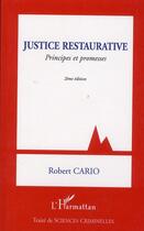 Couverture du livre « Justice restaurative ; principes et promesses (2e édition) » de Robert Cario aux éditions L'harmattan