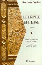 Couverture du livre « Le prince ehtejab » de Houchang Golchiri aux éditions Editions L'harmattan