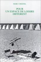 Couverture du livre « Pour un espace de loisirs différent » de Marc Chesnel aux éditions Editions L'harmattan