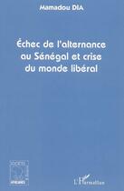 Couverture du livre « Échec de l'alternance au Sénegal et crise du monde libéral » de Mamadou Dia aux éditions Editions L'harmattan