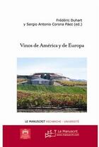 Couverture du livre « Vinos de America y de Europa » de Sergio Antonio Corona Paez et Frederic Duhart aux éditions Editions Le Manuscrit