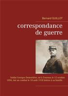 Couverture du livre « Correspondance de guerre » de Bernard Guillot aux éditions Books On Demand