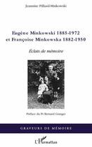 Couverture du livre « Eugène Minkowski 1885-1972 et Françoise Minkowska 1882-1950 ; éclats de mémoire » de Jeannine Pilliard-Minkowski aux éditions Editions L'harmattan