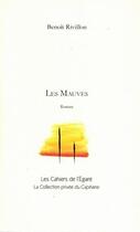 Couverture du livre « Les mauves » de Benoit Rivillon aux éditions Cahiers De L'egare