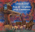 Couverture du livre « Trop de sangliers pour Clémence » de Carole De Gasté aux éditions Montbel