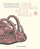 Couverture du livre « Dur silence de la neige » de Christian Leourier aux éditions Les Moutons électriques