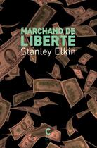 Couverture du livre « Marchand de liberté » de Stanley Elkin aux éditions Cambourakis