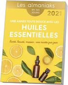 Couverture du livre « Une année toute douce avec les huiles essentielles (édition 2021) » de  aux éditions Editions 365