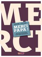 Couverture du livre « Merci papa ! - recettes infaillibles pour peres (im)parfaits » de Couture Maxime aux éditions Menu Fretin