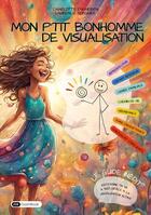 Couverture du livre « Mon p'tit bonhomme de visualisation » de Charlotte Engheben aux éditions Dashbook