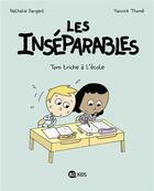 Couverture du livre « Les Inséparables Tome 8 : Tom triche à l'école » de Nathalie Dargent et Yannick Thome aux éditions Bd Kids