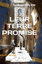 Couverture du livre « Leur terre promise » de Frederic Julien aux éditions Il Est Midi