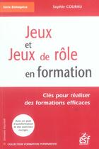 Couverture du livre « Jeux et jeux de role en formation » de Sophie Courau aux éditions Esf