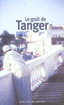 Couverture du livre « Le goût de Tanger » de Collectifs aux éditions Mercure De France