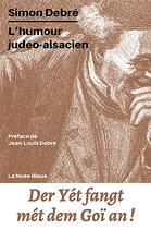 Couverture du livre « L'humour judéo-alsacien » de Simon Debre aux éditions La Nuee Bleue