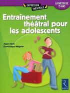 Couverture du livre « Entraînement théâtral pour les adolescents » de Alain Heril et Dominique Megrier aux éditions Retz