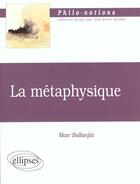 Couverture du livre « La metaphysique » de Marc Ballanfat aux éditions Ellipses