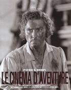 Couverture du livre « Le Cinema D'Aventure » de Brion Olivier aux éditions La Martiniere