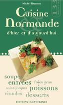Couverture du livre « Cuisine de normandie d'hier et d'aujourd'hui » de Bruneau M-Enjolras B aux éditions Ouest France