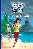 Couverture du livre « Les 39 clés t.6 ; destination Krakatoa » de Philippe Masson et Jude Watson aux éditions Bayard Jeunesse