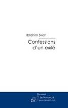 Couverture du livre « Confessions d'un exilé » de Skaff-I aux éditions Editions Le Manuscrit