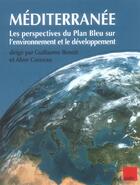 Couverture du livre « Méditerranée ; les perspectives du plan bleu sur l'environnement et le développement » de Guillaume Benoit et Aline Comeau aux éditions Editions De L'aube