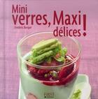 Couverture du livre « Mini verres, maxi délices ! » de Frederic Berque aux éditions First