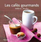 Couverture du livre « Les cafés gourmands ! » de Duclos Valerie et Valery Guedes aux éditions First