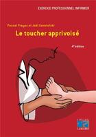 Couverture du livre « Le toucher apprivoisé (4e édition) » de Pascal Prayez et Joel Savatofski aux éditions Lamarre
