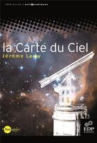 Couverture du livre « La carte du ciel » de Jerome Lamy aux éditions Edp Sciences