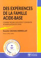 Couverture du livre « Des experiences de la famille acide-base reussir, exploiter, commenter 40 manipul » de Cachau aux éditions De Boeck