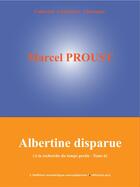 Couverture du livre « À la recherche du temps perdu t.6 ; Albertine disparue » de Marcel Proust aux éditions Edition Numerique Europeenne