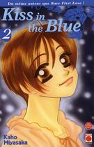 Couverture du livre « Kiss in the blue Tome 2 » de Kaho Miyasaka aux éditions Panini