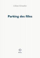 Couverture du livre « Le parking des filles » de Liliane Giraudon aux éditions P.o.l