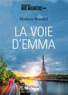 Couverture du livre « La voie d'Emma » de Mathieu Besnard aux éditions Persee
