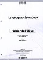 Couverture du livre « La géographie en jeux ; fichier de l'élève » de Régis Delpeuch aux éditions Sedrap