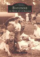 Couverture du livre « Bayonne ; de Nive et d'Adour » de Francois Lafitte Houssat aux éditions Editions Sutton