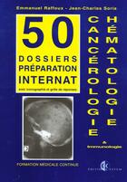 Couverture du livre « Dossiers cancer. hematolog./cancerologie hematologie/50 dossiers preparations internat » de Raffoux aux éditions Estem