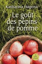 Couverture du livre « Le gout des pépins de pomme » de Katharina Hagena aux éditions A Vue D'oeil