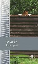 Couverture du livre « Le voisin » de Roope Lipasti aux éditions Gaia Editions