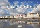Couverture du livre « Côte d'opale » de Olivier Leclercq et Coralie Ossowski aux éditions Declics