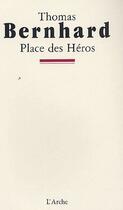 Couverture du livre « Place des heros » de Thomas Bernhard aux éditions L'arche