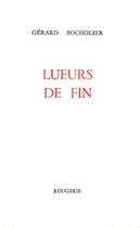 Couverture du livre « Lueurs de fin » de Gerard Bocholier aux éditions Rougerie